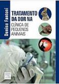 TRATAMENTO DA DOR NA CLÍNICA DE PEQUENOS ANIMAIS - 2011